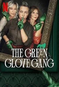 ดูซีรีส์ออนไลน์ The Green Glove Gang (2022) แก๊งถุงมือเขียว